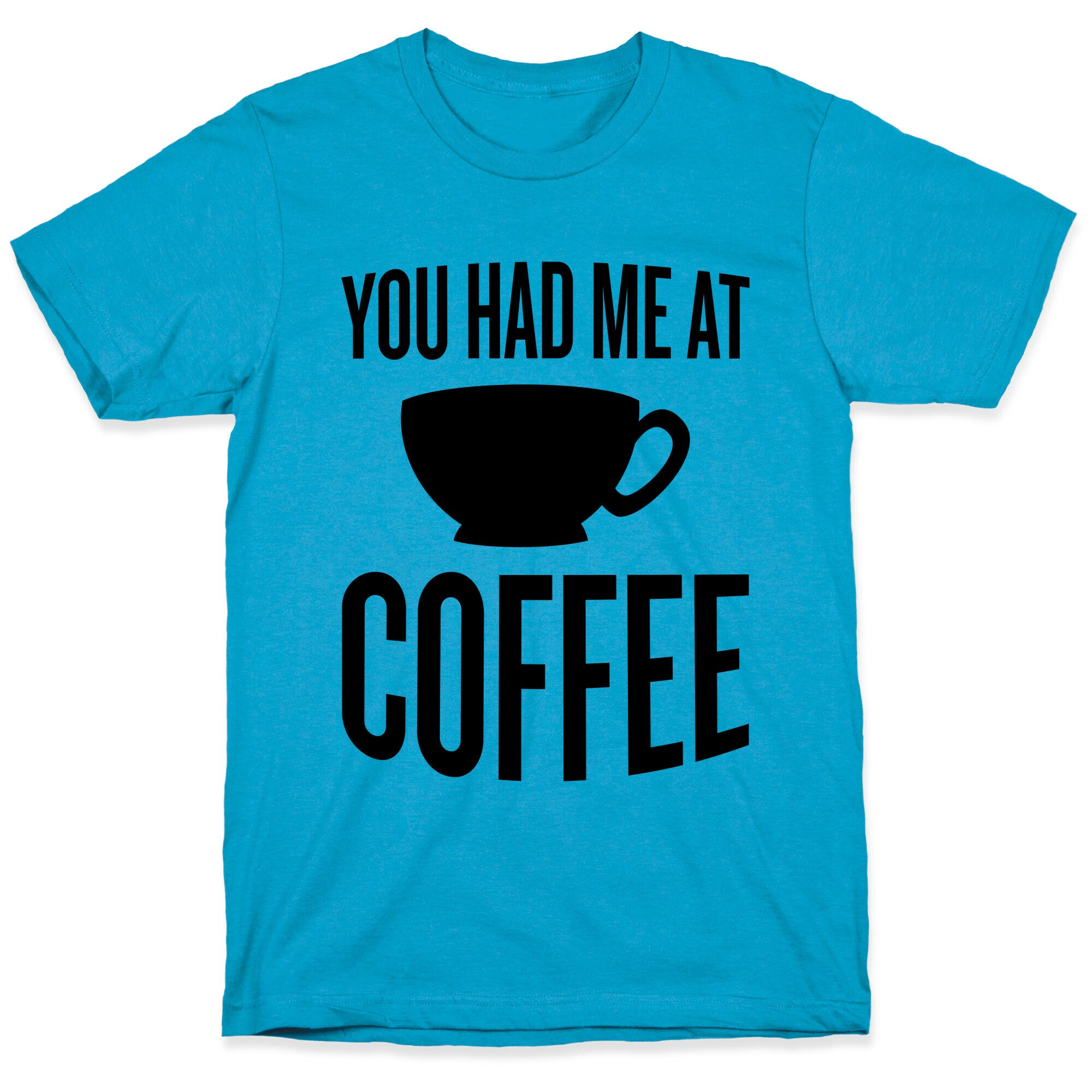 You Had Me At Coffee Unisex Triblend Tee